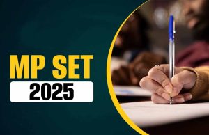 एमपी सेट 2025: 31 विषयों के लिए आवेदन प्रक्रिया आज से शुरू, परीक्षा होगी UGC NET सिलेबस पर आधारित